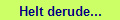 Helt derude...